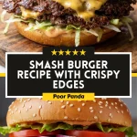 Smash Burger Recipe with Crispy Edges