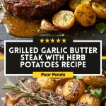 Grilled Garlic Butter Steak with Herb Potatoes Recipe